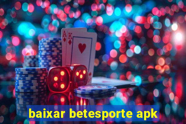 baixar betesporte apk